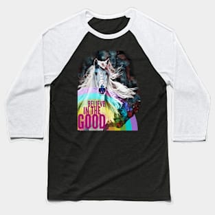 Believe in the Good (rainbow horse) Baseball T-Shirt